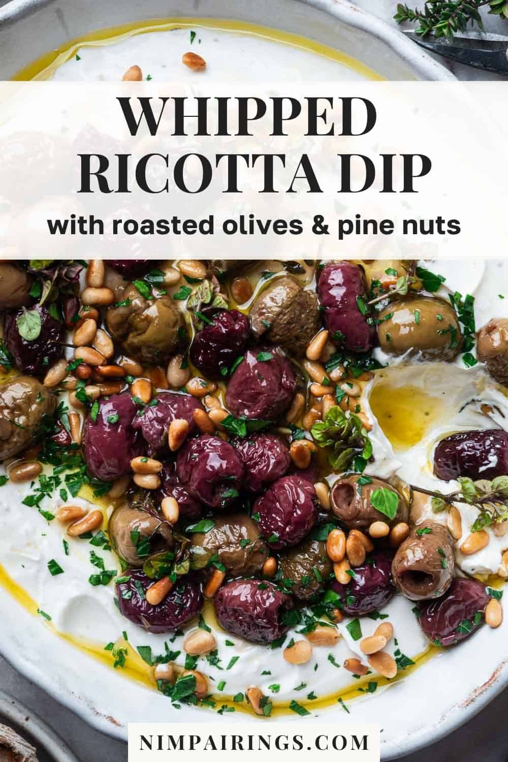 Whipped Ricotta Dip With Roasted Olives | Nim Pairings