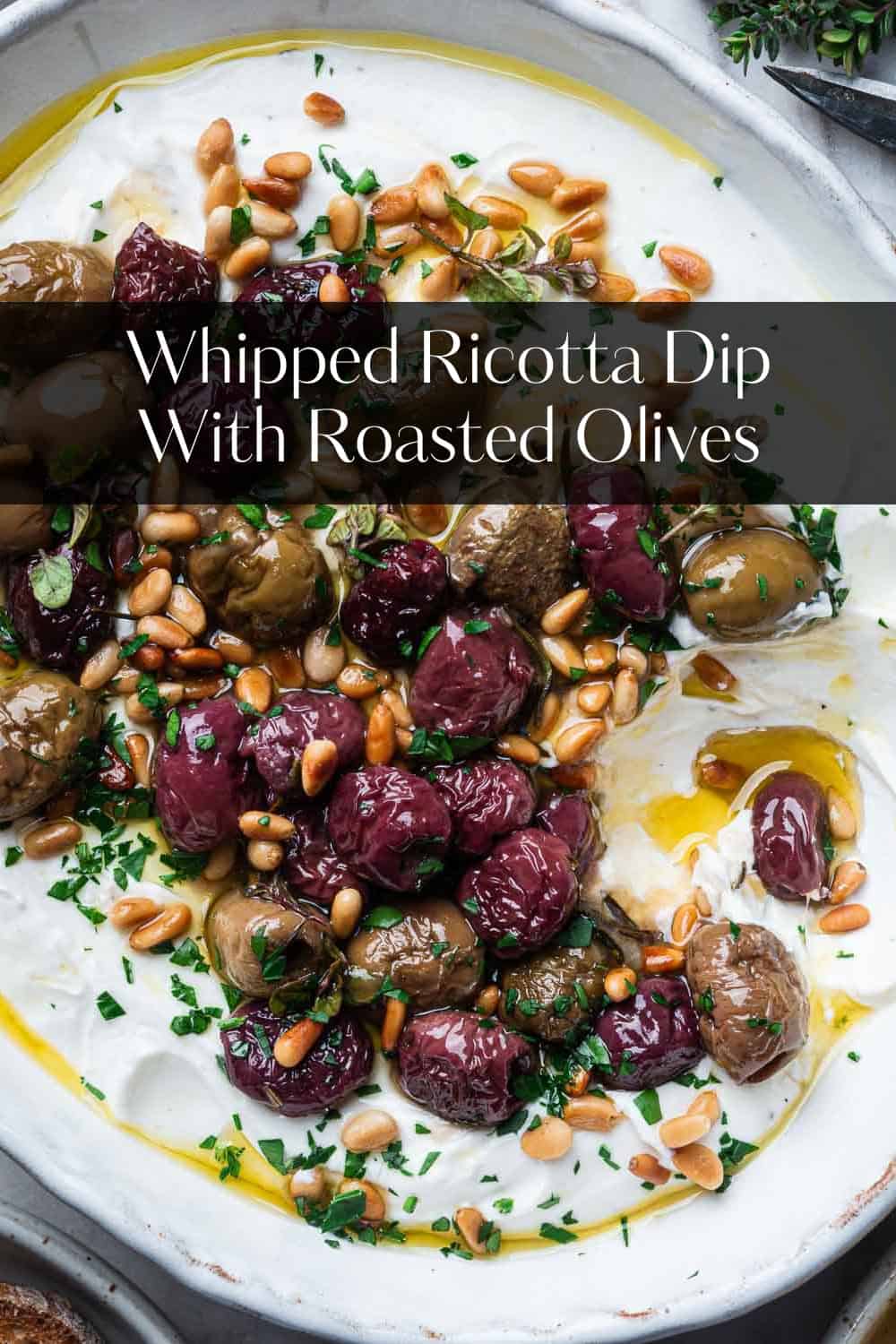Whipped Ricotta Dip With Roasted Olives | Nim Pairings