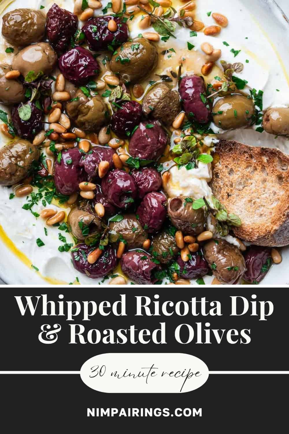 Whipped Ricotta Dip With Roasted Olives | Nim Pairings